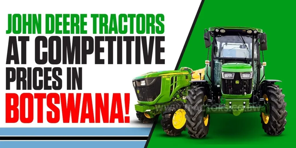 John Deere Tractors at Competitive Prices in Botswana