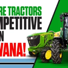 John Deere Tractors at Competitive Prices in Botswana